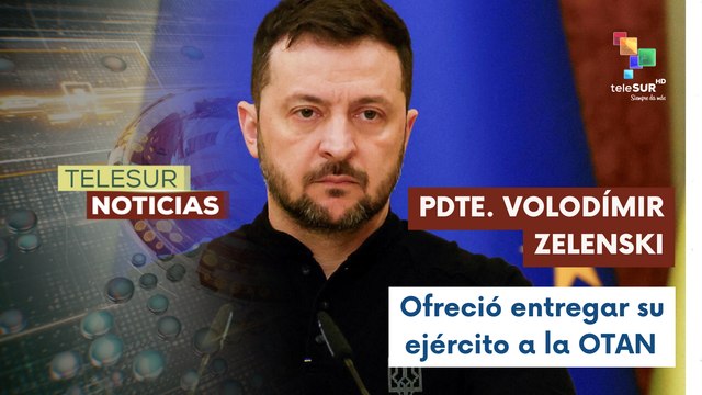 El presidente de Ucrania, Volodímir Zelenski, ofreció entregar su ejército a la OTAN