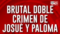 Brutal doble crimen de Josué y Paloma