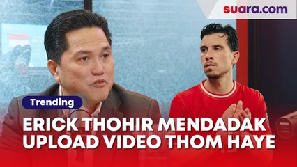 Erick Thohir Mendadak Upload Video Thom Haye: Berjuang Hingga Akhir