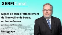 Signes de crise : l'effondrement de l'immobilier de bureau en Ile-de-France [Alexandre Mirlicourtois]