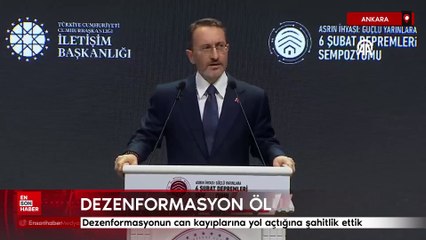 Altun: Dezenformasyon girişimlerinin can kayıplarına yol açabildiğine şahitlik ettik