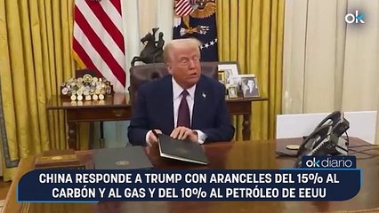 China responde a Trump con aranceles del 15% al carbón y al gas y del 10% al petróleo de EEUU