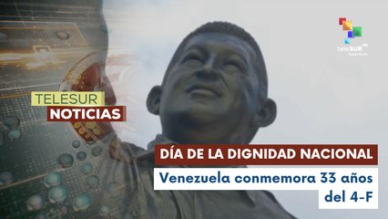 En Venezuela conmemoran los 33 años del 4-F  "Día de la dignidad nacional"