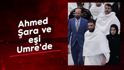 Ahmed Şara ve eşi Umre'de