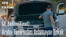 Araba Tamirinden Anlamayan Erkek - Sen Çal Kapımı 52. bölüm (FİNAL)