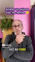 Acheter un pyjama accompagné de sa femme 🥴