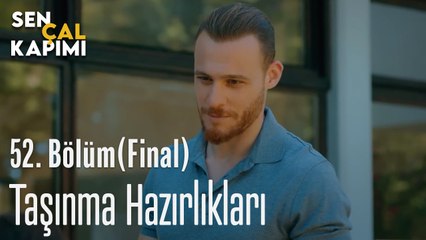 Taşınma Hazırlıkları - Sen Çal Kapımı 52. bölüm (FİNAL)