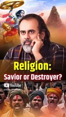 Religion: Savior or Destroyer? || Acharya Prashant