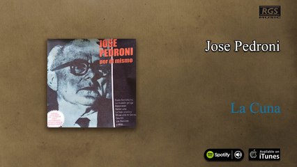 José Pedroni ⁄ Por él mismo - La Cuna