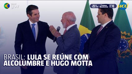 Lula se reúne com Alcolumbre e Hugo Motta