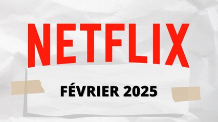 Tu regardes quoi sur Netflix en février 2025 ?