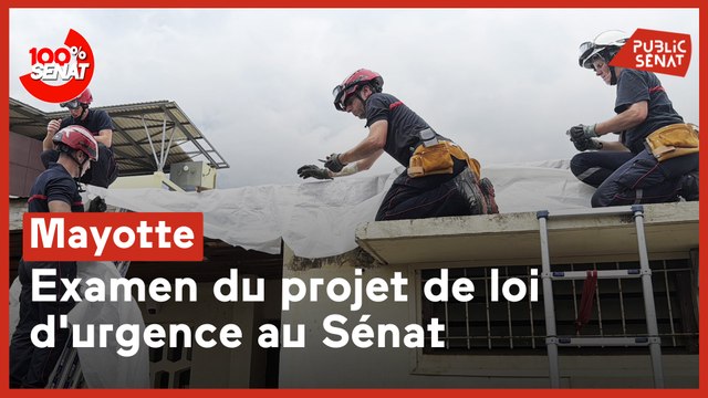 100% Sénat - Examen du projet de loi d'urgence pour Mayotte