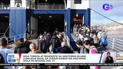 Mga turista at residente sa Santorini Island, lumilikas dahil sa sunud-sunod na pagyanig mula pa noong Jan. 31 | SONA