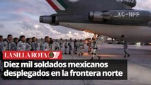 Inicia el Operativo Frontera Norte con diez mil soldados mexicanos desplegados