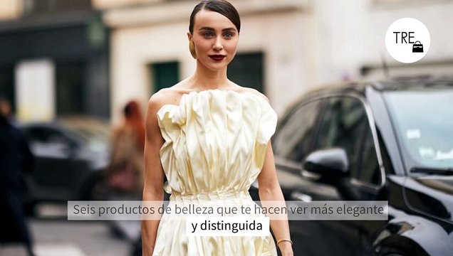 Seis productos de belleza que te hacen ver más elegante y distinguida