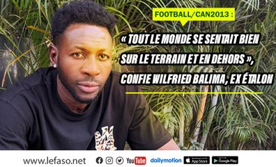 Wilfried Balima faisait partie du groupe pour la CAN 2013 où les Étalons avaient terminé deuxième