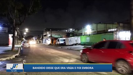 Bandido disse que era vigia e foi embora