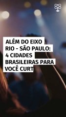 Além do eixo Rio - São Paulo: 4 cidades brasileiras diferentes para você curtir a vida noturna