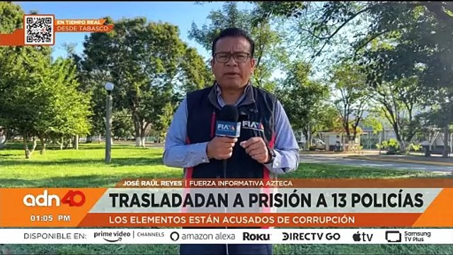 Trasladan a prisión a 13 policías y dos funcionarios públicos acusados de corrupción en Tabasco