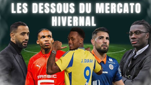 Les coulisses du mercato hivernal (Benatia, Duran, PSG, OL, Montpellier, Rennes...)