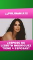 ¿Esposo de Lizbeth Rodríguez TIENE 4 ESPOSAS?