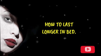 HOW TO LAST LONGER IN BED | Psychology Facts About Men&Women