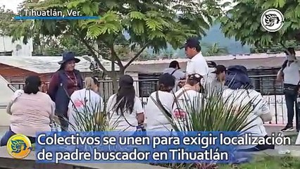 Colectivos se unen para exigir localización de padre buscador en Tihuatlán