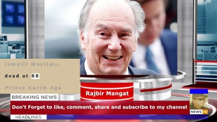 Aga Khan, leader of Ismaili Muslims, dead at 88