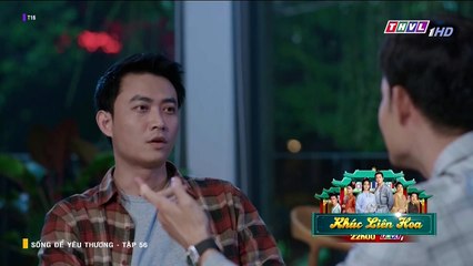 SỐNG ĐỂ YÊU THƯƠNG - TẬP 56A - PHIM VIỆT NAM THVL1