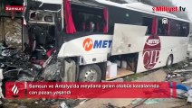 Samsun ve Antalya'da peş peşe yolcu otobüsü kazaları! Ölü ve yaralılar var