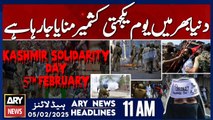 Kashmir Solidarity Day observed - ARY News 11 AM Headlines | 5th Feb 2025