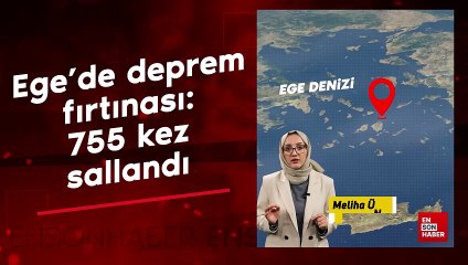 Ege'de deprem fırtınası: 1 haftada 755 kez sallandı