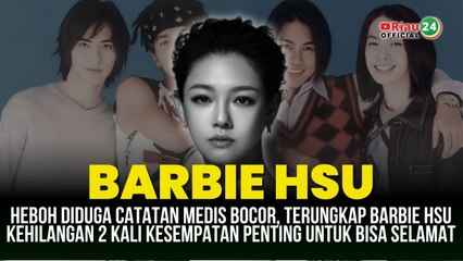 Heboh Diduga Catatan Medis Bocor, Terungkap Barbie Hsu Kehilangan 2 Kali Kesempatan Penting Untuk Bisa Selamat