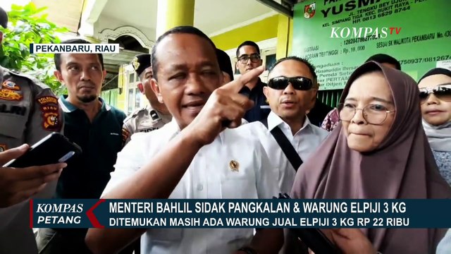 Sidak Pangkalan Elpiji 3 Kg di Riau, Menteri ESDM Bahlil: Masih Ada Warung Jual Rp22.000