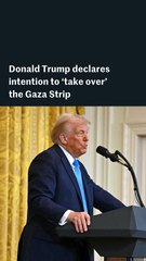 Trump declares US could 'take over' Gaza Strip