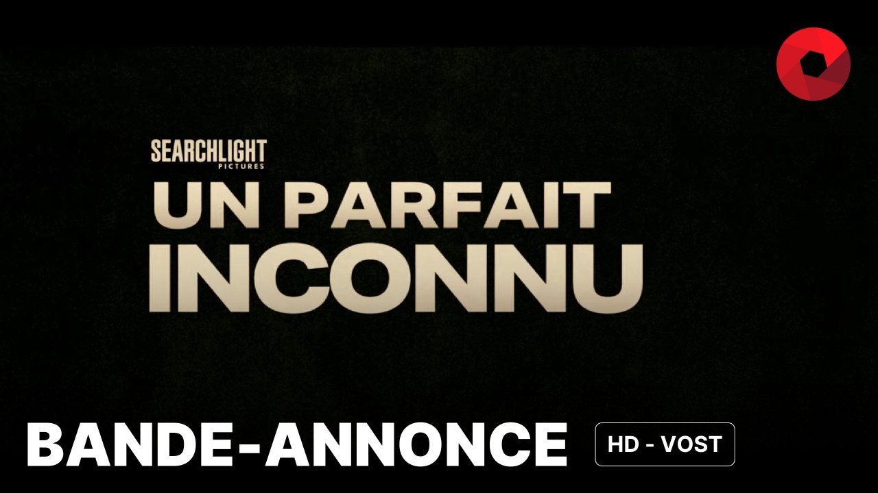 UN PARFAIT INCONNU de James Mangold avec Timothée Chalamet, Edward Norton, Elle Fanning : bande-annonce [HD-VOST] | 29 janvier 2025 en salle