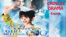 When A Mountain Girl Meets Mr. CEO Full 💕 Chinese Engsub Goodshort