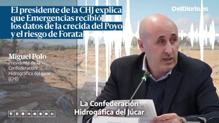 El audio íntegro donde el presidente de la CHJ explica que Emergencias recibió los datos de la crecida del Poyo y el riesgo de Forata