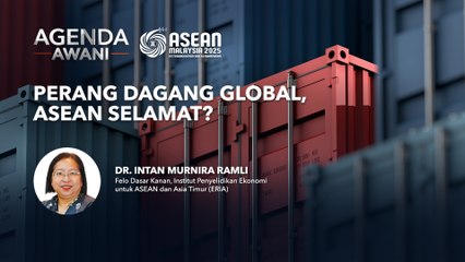 Agenda AWANI: Perang dagang global, ASEAN selamat?