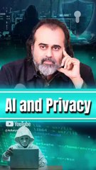 AI and Privacy || Acharya Prashant
