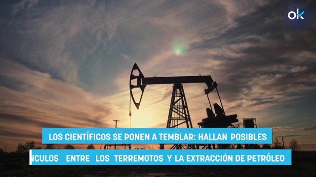 Los científicos se ponen a temblar: hallan posibles vínculos entre los terremotos y la extracción de petróleo