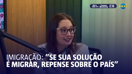 Imigração: "se sua decisão for migrar, repense sobre o país"