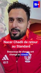 Nacer Chadli se confie sur son retour au Standard avec le SL 16