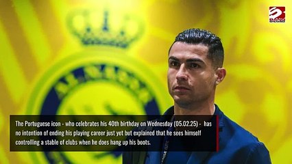 Cristiano Ronaldo has a 'dream' of owning several football clubs once he retires