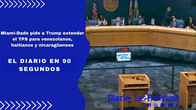 Miami-Dade pide a Trump extender el TPS para venezolanos, haitianos y nicaragüenses | El Diario en 90 segundos