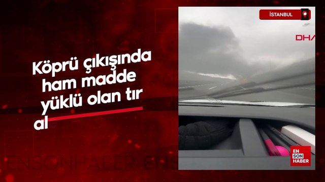 Yavuz Sultan Selim Köprüsü çıkışında tı alev alev yandı