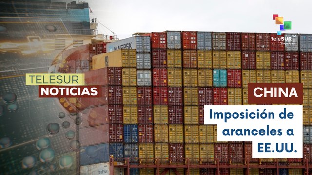 China impondrá aranceles a productos estadounidenses