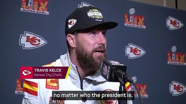 Kelce and Mahomes excited to play Super Bowl LIX in front of President Trump