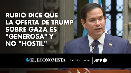 Rubio dice que la oferta de Trump sobre Gaza es "generosa" y no "hostil"