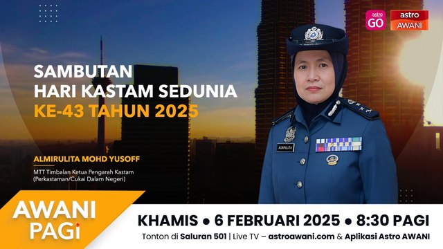 AWANI Pagi: Sambutan Hari Kastam Sedunia ke-43 tahun 2025